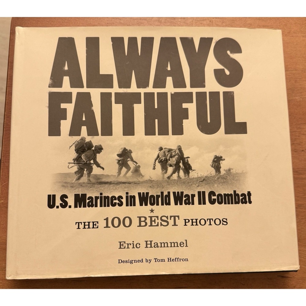Always Faithful: U.S. Marines in‎ World War II Combat- Eric Hammel, 2011